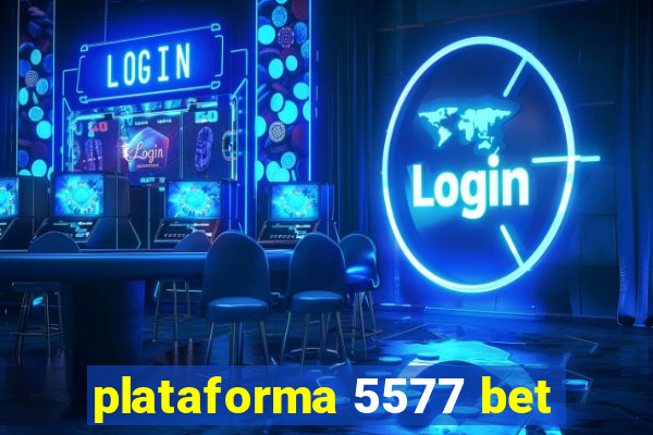 plataforma 5577 bet